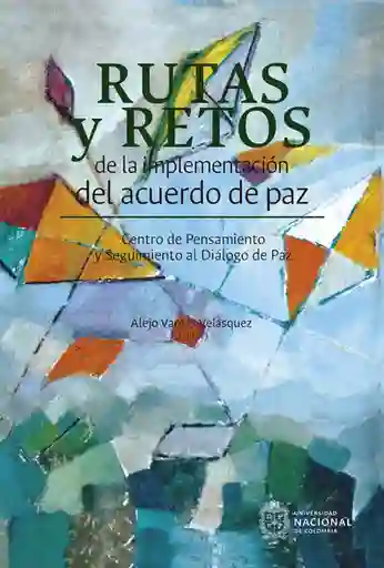 Rutas y Retos de la Implementación Del Acuerdo de Paz