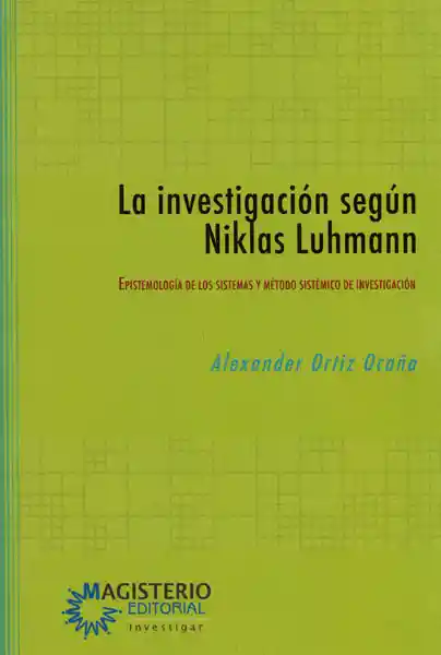 La Investigación Según Niklas Luhmann. - Alexander Ortiz Ocaña