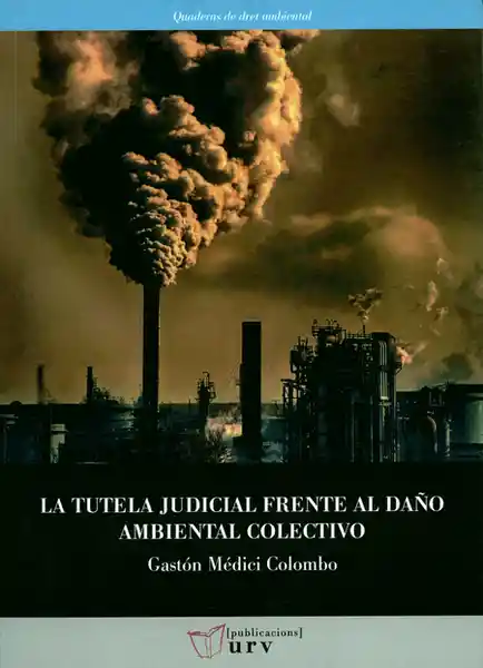 La Tutela Judicial Frente al Daño Ambiental Colectivo