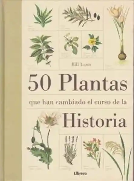 50 Plantas Que Han Cambiado el Curso de la Historia