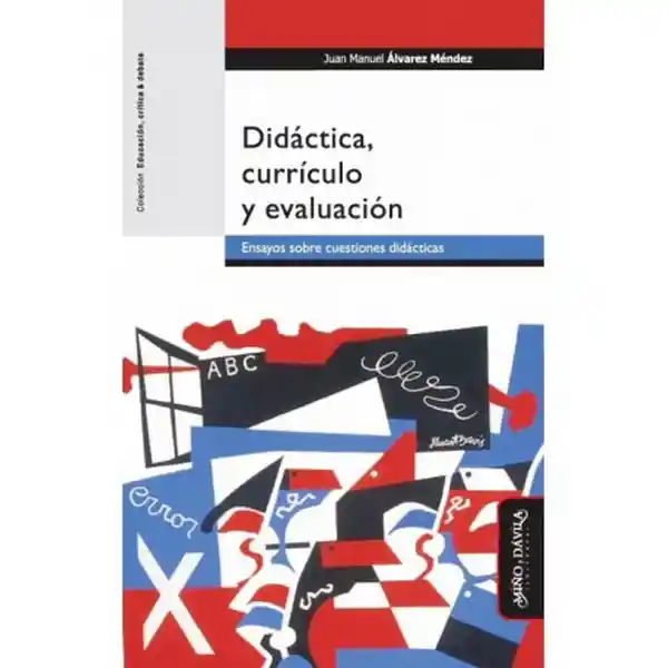 Didáctica Currículo y Evaluación - Juan Manuel Álvarez Méndez