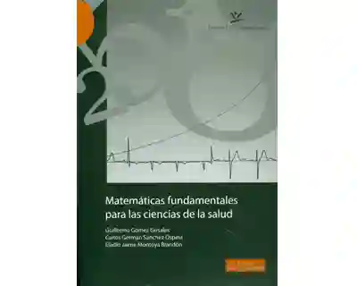 Matemáticas Fundamentales Para Las Ciencias de la Salud - VV.AA