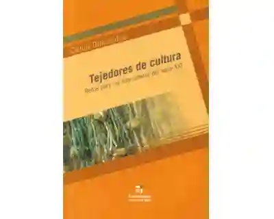 Tejedores de Cultura. Retos Para Los Educadores Del Siglo Xxi