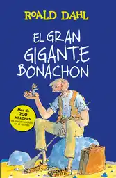 El Gran Gigante Bonachón - Roald Dahl