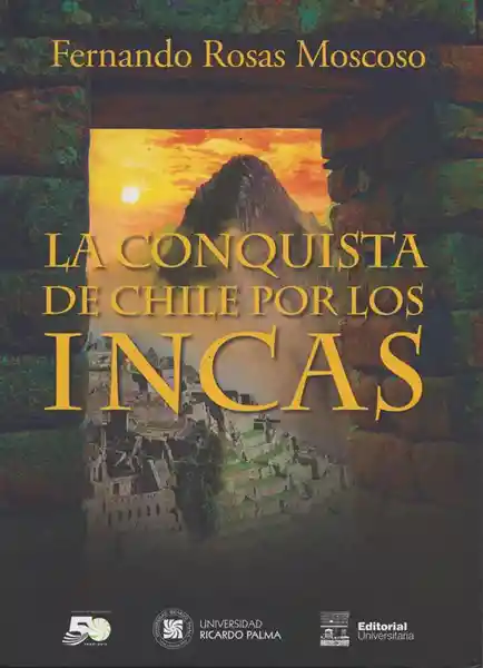 La Conquista De Chile Por Los Incas