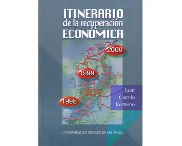 Itinerario de la Recuperación Económica - Juan Camilo Restrepo