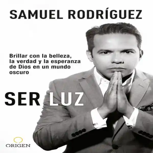 Ser Luz - Samuel Rodríguez