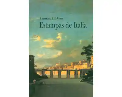 Estampas de Italia - Charles Dickens