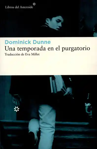 Una Temporada en el Purgatorio - Dominick Dunne