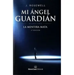 Mi ángel guardián. Segunda parte. La mentira mata. 2ª  Edición