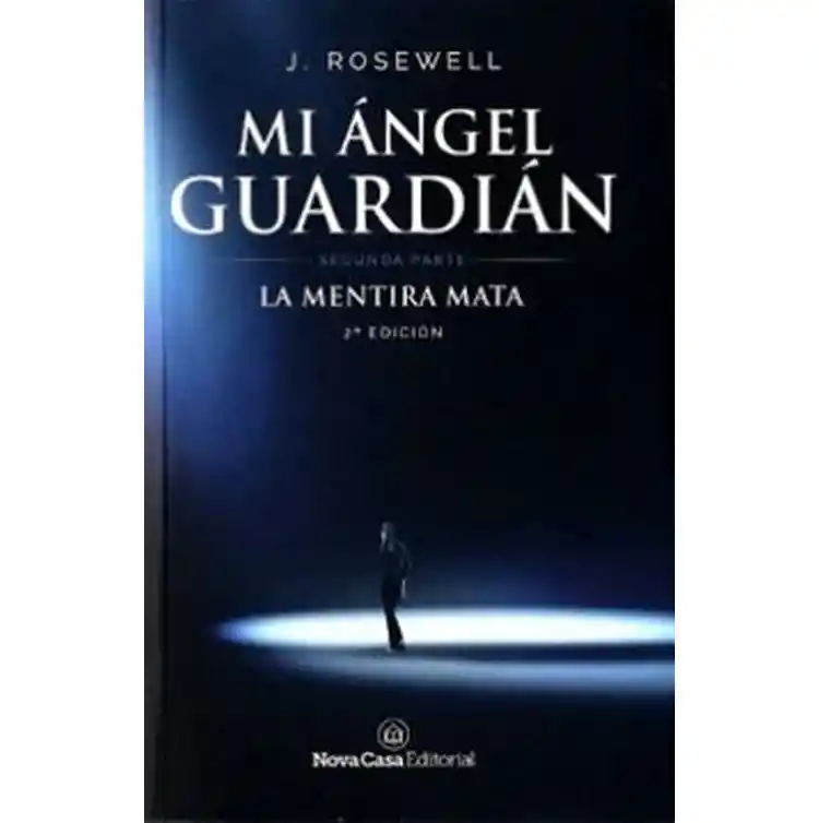 Mi ángel guardián. Segunda parte. La mentira mata. 2ª  Edición