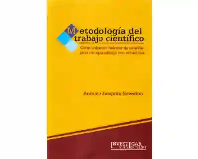Metodología Del Trabajo Científico - Antonio Joaquim Severino