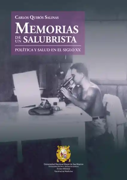 Memorias de un Salubrista. Política y Salud en el Siglo Xx