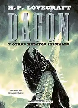Dagon y Otros Relatos Iniciales - Alma