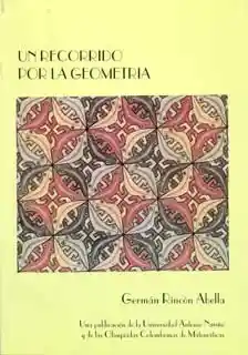 Un Recorrido Por la Geometría - Germán Rincón Abella