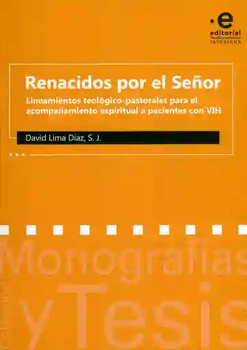 Renacidos por el señor. Lineamientos teológico-pastorales para el acompañamiento espiritual a pacientes con VIH