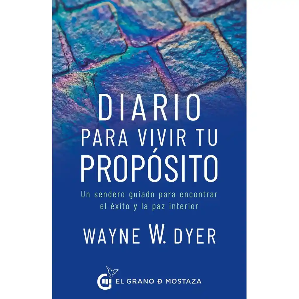 diario para vivir tu proposito. un sendero guiado para encontrar el Exito y la paz interior