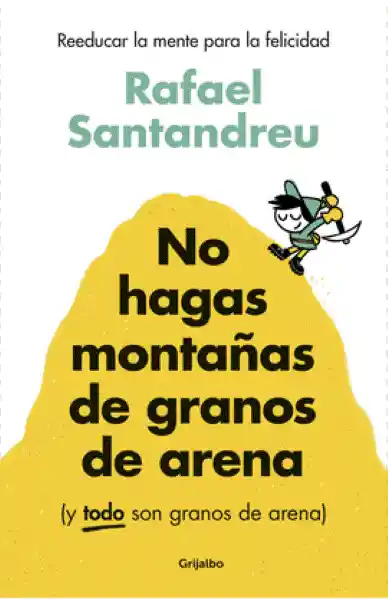 No Hagas Montañas de Granos de Santandreu Rafael