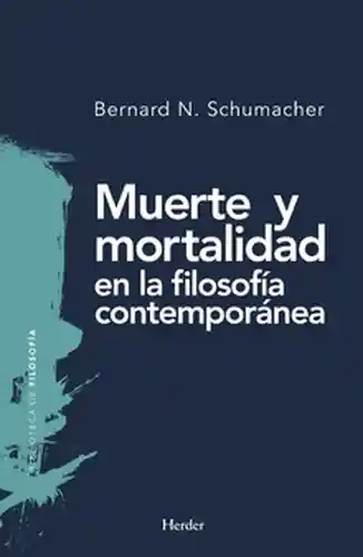 Muerte y mortalidad en la filosofía contemporánea. 1a. ed. 2018.