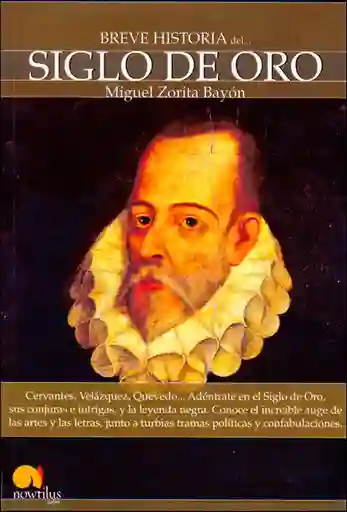 Breve Historia Del Siglo de Oro - Miguel Zorita Bayón