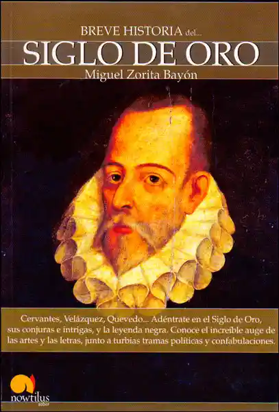 Breve Historia Del Siglo de Oro - Miguel Zorita Bayón