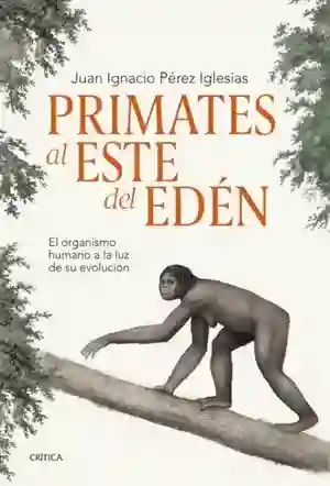 Primates al Este Del Eden - Perez Iglesias Juan Ignacio