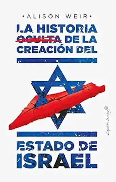 La Historia Oculta de la Creación Del Estado de Israel