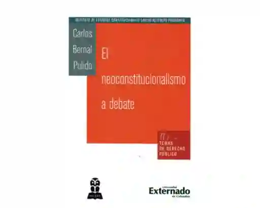 El Neoconstitucionalismo a Debate
