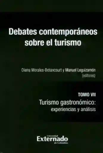 Debates Contemporáneos Sobre el Turismo. Tomo VII. - VV.AA