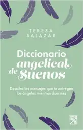 Diccionario angelical de sueños / Teresa Salazar Posada