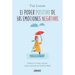 El Poder Positivo De Las Emociones Negativas