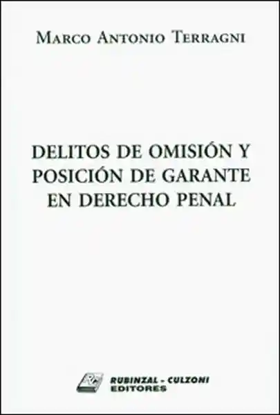 Delitos de Omisión y Posición de Garante en Derecho Penal