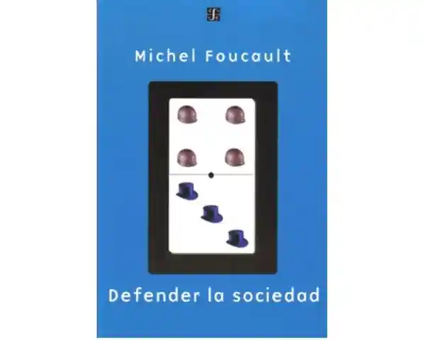 Defender la Sociedad - Michel Foucault