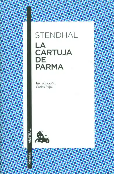 La Cartuja de Parma - Stendhal