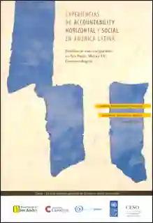 Experiencias de accountability horizontal y social en América Latina. Estudios de caso comparados en São Paulo, México DF, Caracas y Bogotá