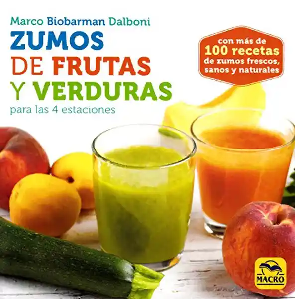 Zumos de Frutas y Verduras Para Las 4 Estaciones