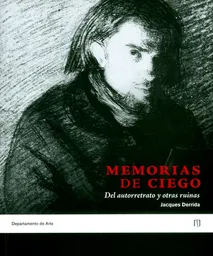 Memorias de Ciego: Del Autorretrato y Otras Ruinas
