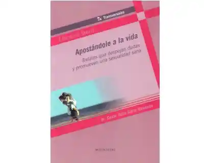 Vida Apostándole A La . Relatos Que Despejan Dudas