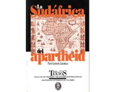 La Sudáfrica Del Apartheid - Patti Londoño Jaramillo