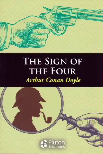 The Sing of The Four - Arthur Conan Doyle