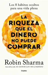 La Riqueza Que el Dinero no Puede - Robin Sharma