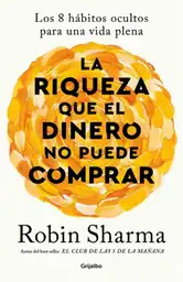 La Riqueza Que el Dinero no Puede - Robin Sharma