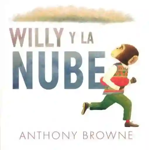 Willy y la Nube. - Anthony Browne