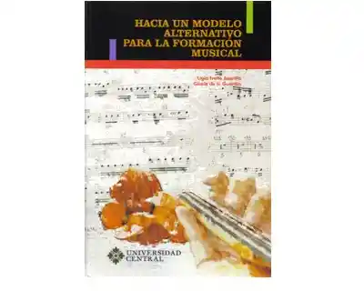 Hacia un Modelo Alternativo Para la Formación Musical