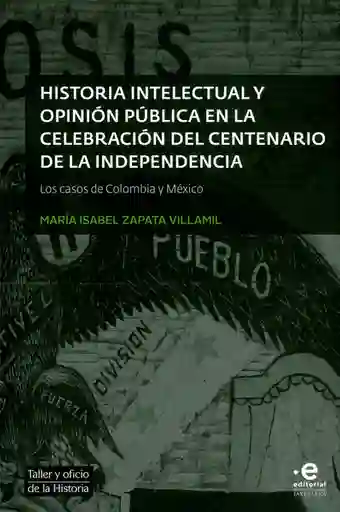 Historia intelectual y opinión pública en la celebración del centenario de la independencia. Los casos de Colombia y México
