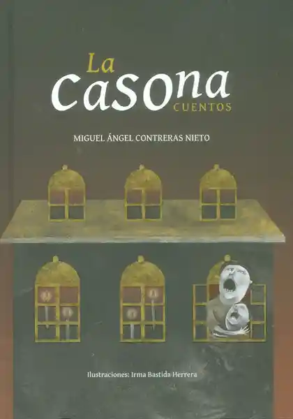 La Casona Cuentos - Miguel Ángel Contreras Nieto