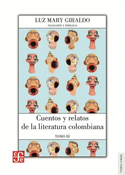 Cuentos y Relatos de la Literatura Colombiana - Luz Mary Giraldo