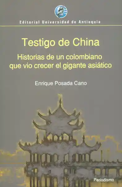 Testigo de China - Enrique Posada Cano