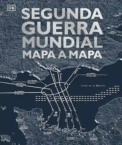 Segunda Guerra Mundial Mapa a Mapa