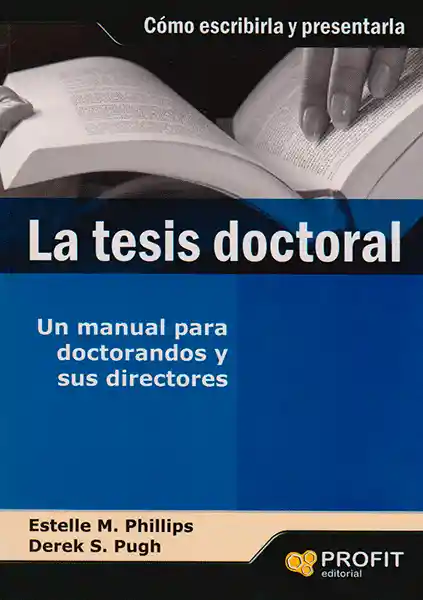 La Tesis Doctoral. Cómo Escribirla y Defenderla